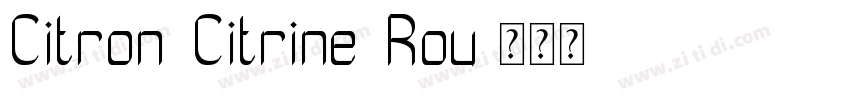 Citron Citrine Rou字体转换